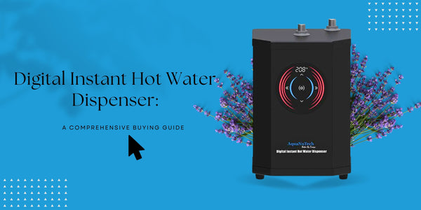 Digital Instant Hot Water Dispenser: A Comprehensive Buying Guide
